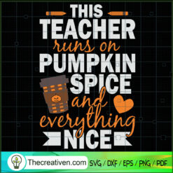 This Teacher Runs On Pumpkin SVG Cut File for Cricut