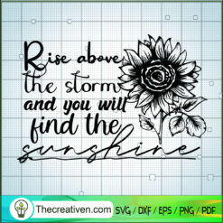 Rise Above The Storm And You SVG Cut File for Cricut