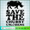 Save The Chubby Unicorns SVG, Chubby Unicorns SVG, Animals SVG 2 147 copy 4