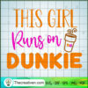 This Girl Runs On Dunkie SVG, Dunkie Spice SVG, Halloween Dunkie SVG 2 128 copy 4
