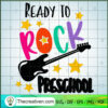 Ready To Rock Preschool SVG, Rock Music SVG, Party SVG