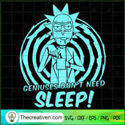 Geniuses Don't Need Sleep SVG, Rick And Morty SVG, Cartoon Movie SVG