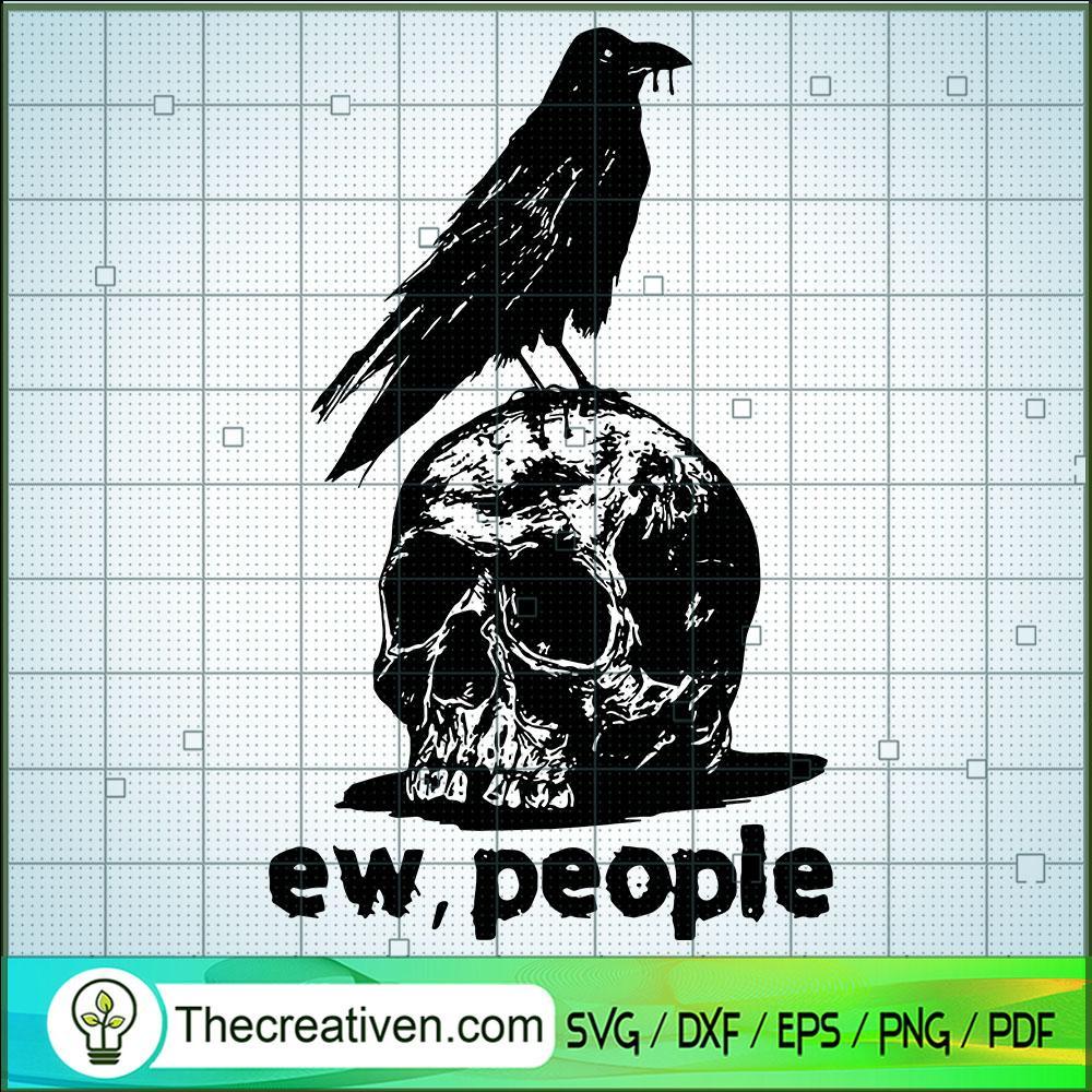Ew, People SVG, Ravens Skull SVG, Scary Halloween SVG 1 Ew, People SVG, Ravens Skull SVG, Scary Halloween SVG