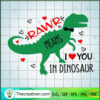 Rawr Means I Love You In Dinosaur SVG, Dinosaur SVG, Quotes SVG 2 83 copy 5