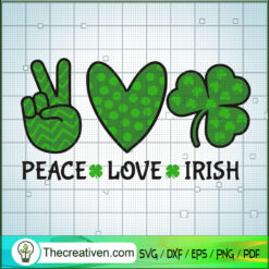 Peace Love Irish SVG, Peace SVG, St.Patrick's Day SVG