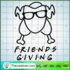 Friends Giving SVG, Thanks Giving SVG, Turkey SVG 3 Friends Giving copy
