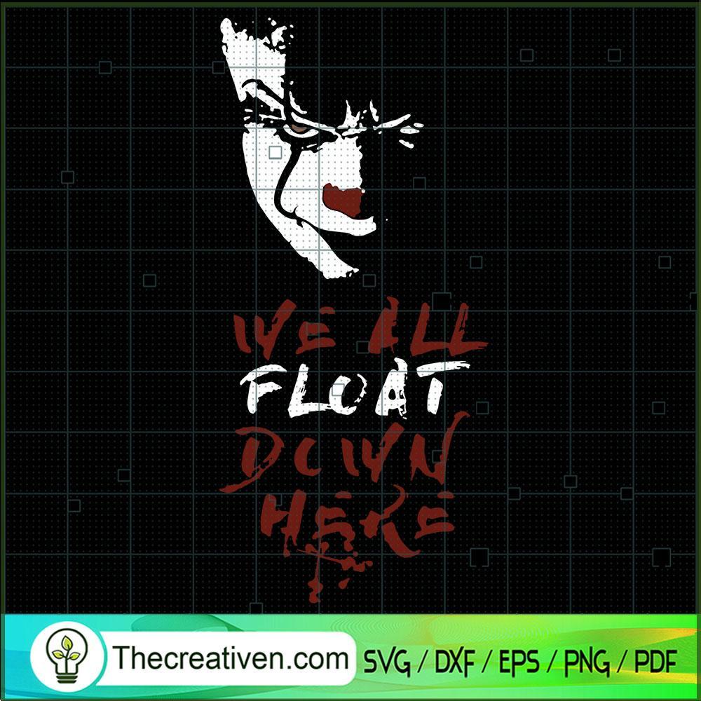 We All Float Down Here SVG, Pennywise SVG, Horror Movie SVG 1 We All Float Down Here SVG, Pennywise SVG, Horror Movie SVG