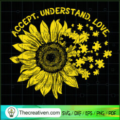 Accept Understand Love SVG, Sunflower SVG, Quotes SVG