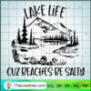 Lake Like Cuz Beaches Be Salty SVG, Camping SVG, Nature SVG