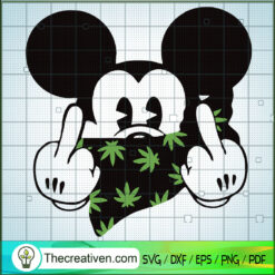 Mickey Cannabis SVG, Disney Mickey SVG, Mickey Middle Finger SVG