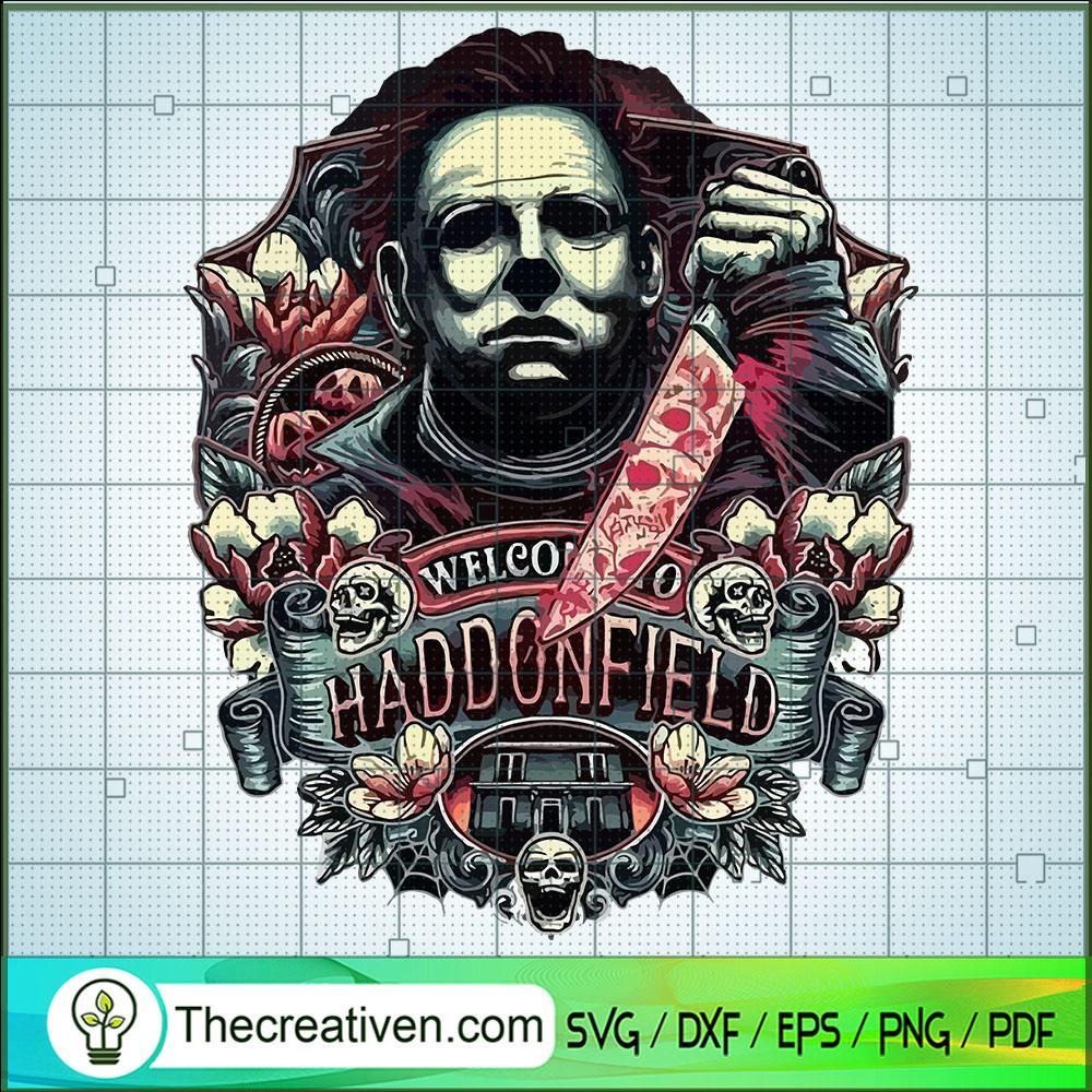 Welcome to Haddonfield SVG, Michael Myers SVG, Halloween SVG 1 Welcome to Haddonfield SVG, Michael Myers SVG, Halloween SVG
