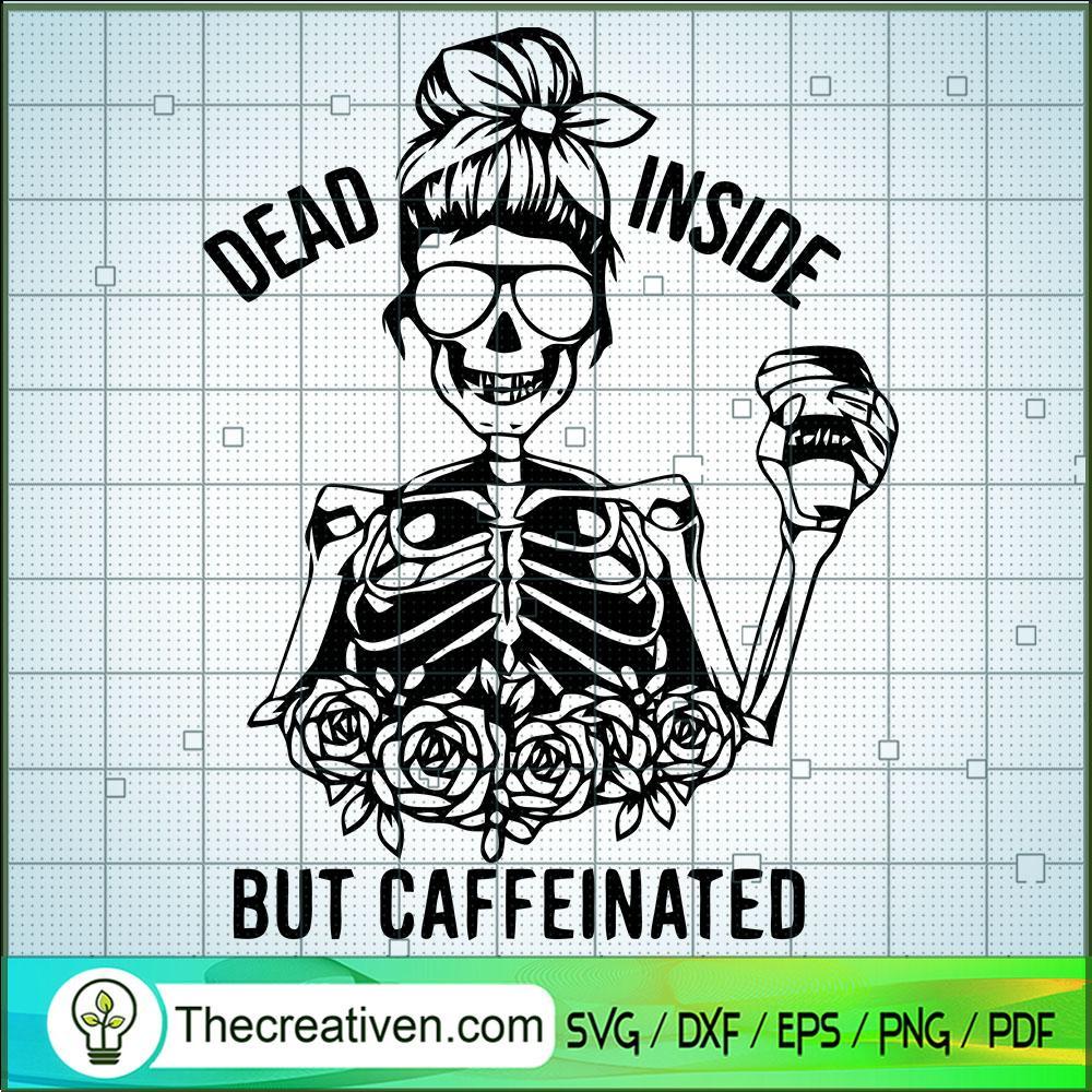 Dead Inside But Caffeinated Skeleton SVG Cut File for Design 53824 1 Dead Inside But Caffeinated Skeleton SVG Cut File for Design 53824