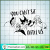 You Can't Sit With Us SVG, Squad Witches SVG, Bad Witches SVG 3 1584 copy
