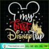 My First Disney Trip SVG, Disney Mickey Head SVG, Walt Disney SVG 2 1562 copy