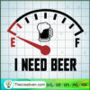 I Need Beer SVG, Drinking Beer SVG, Beer SVG 2 1519 copy