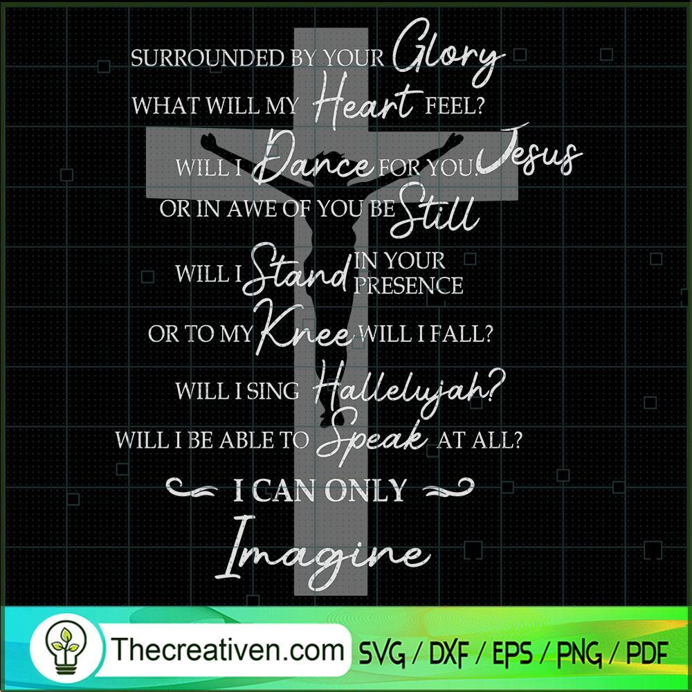 Surrounded By Your Glory SVG, Jesus Christ SVG, Jesus SVG 1 Surrounded By Your Glory SVG, Jesus Christ SVG, Jesus SVG