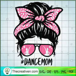 Dancemom SVG, Dancing Mom SVG, Messy Bun SVG