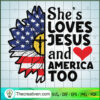 She's Loves Jesus And America Too SVG, Jesus Christ SVG, God SVG 2 1445 copy