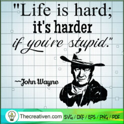 Life Is Hard; It's Harder If SVG Cut File for Cricut