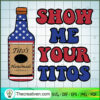 Show Me Your Titots SVG, Tito's Vodka SVG, Ancohol SVG 3 1408 copy