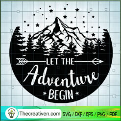 Let The Adventure Begin SVG, Camping SVG, Hiking SVG