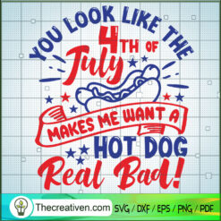You Look Like The 4th of July SVG Cut File for Cricut & Silhouette