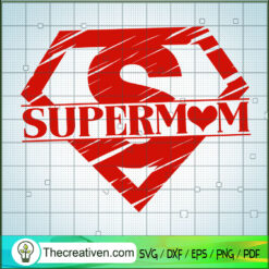 Supermom SVG, Mom SVG, Mother Day SVG