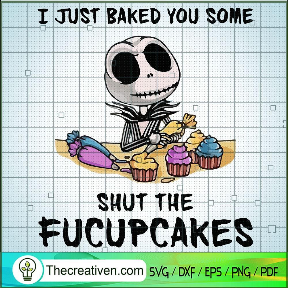 I Just Baked You Some Shut The Fucupca SVG Cut File fo Design 53251 1 I Just Baked You Some Shut The Fucupca SVG Cut File fo Design 53251