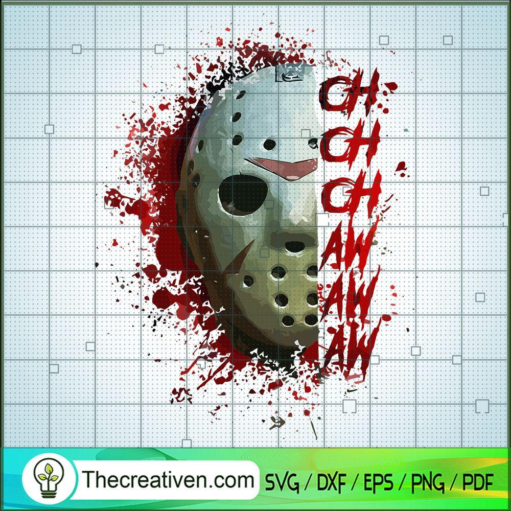 Jason Voorhees Ch Ch Ch Aw Aw Aw SVG Cut File for Cricut & Silhouette 1 Jason Voorhees Ch Ch Ch Aw Aw Aw SVG Cut File for Cricut & Silhouette