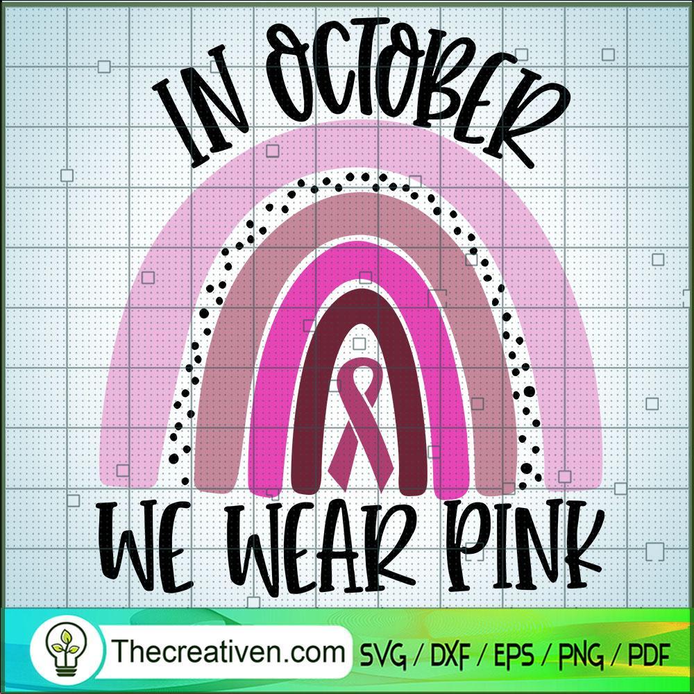 In October We Wear Pink Cancer SVG Cut File for Cricut Design 53065 1 In October We Wear Pink Cancer SVG Cut File for Cricut Design 53065