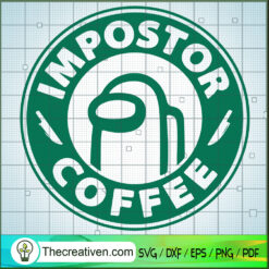 Impostor Coffee SVG, Starbucks SVG, Among Us SVG