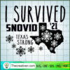 I Survived Snovid 21 SVG, Winter 2021 SVG, Texas Strong SVG 2 79 copy 4