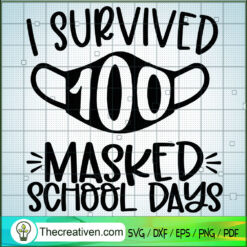 I Survived 100 Masked School Days SVG Cut File for Cricut & Silhouette