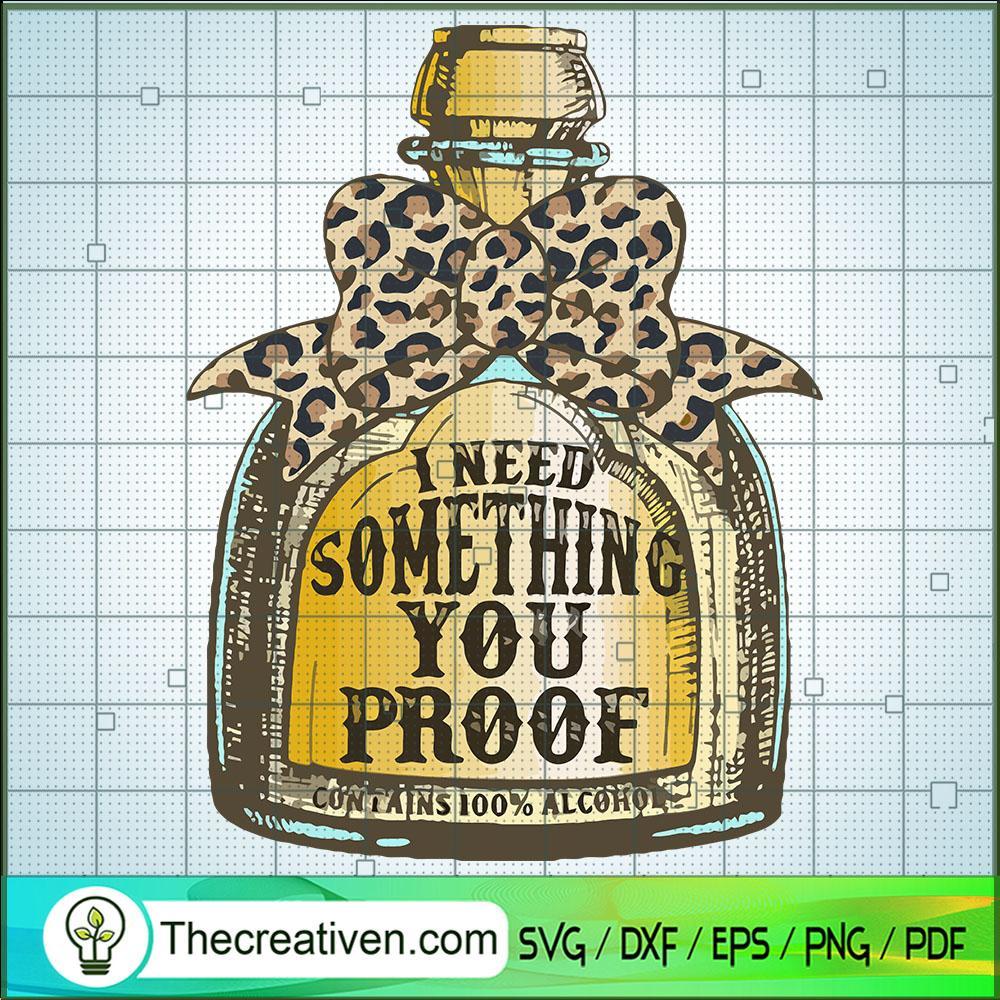 I Need Something You Proof SVG, Leopard Bow SVG, Wine Bottle SVG 1 I Need Something You Proof SVG, Leopard Bow SVG, Wine Bottle SVG