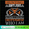 Hunting Isnt Just Something SVG, Hunting SVG, Quotes SVG