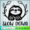 Slow Down SVG, Sloth SVG, Animals SVG 2 176 copy