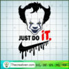 Pennywise Just Do It SVG, Pennywise SVG, Halloween SVG