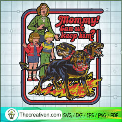 Mommy Can We Keep Him? SVG, 3 Headed Dog SVG, Halloween SVG