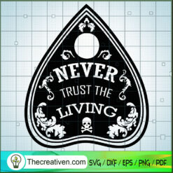 Never Trust The Living SVG, Beetlejuice SVG, Scary Movie SVG