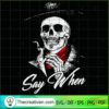 Skull Say When SVG, Skeleton SVG, Halloween SVG 3 111