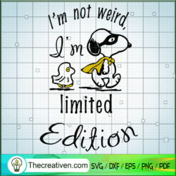 I'm Not Weird I'm Limited Edition SVG, Snoopy SVG, Cartoon SVG