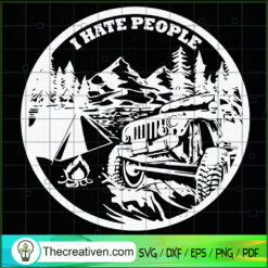 I Hate People SVG, Jeep Car SVG, Camping SVG