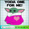 Yoda One For Me SVG, Cute Yoda SVG, Yoda Pink Shirt SVG 3 28 copy 2