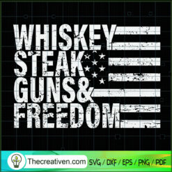 Whiskey Steak Guns & Freedom SVG, USA Flag SVG, Whiskey SVG