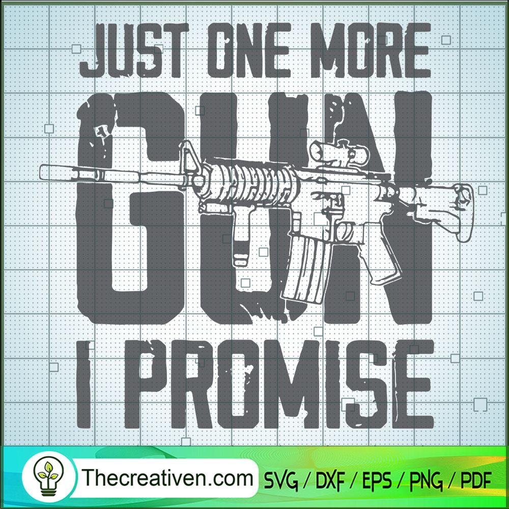 Just One More Gun I Promise SVG, Gunner SVG, Army SVG 1 Just One More Gun I Promise SVG, Gunner SVG, Army SVG
