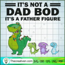 It's Not A Dad Bod It's a Father Figur SVG Cut File fo Design 51012