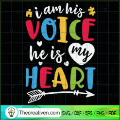 I Am His Voice He Is My Heart SVG, Autism Heart SVG, Quotes SVG
