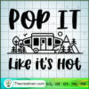 Pop It Like It's Hot SVG, Go Camping SVG, Happy Camper SVG 3 89 copy
