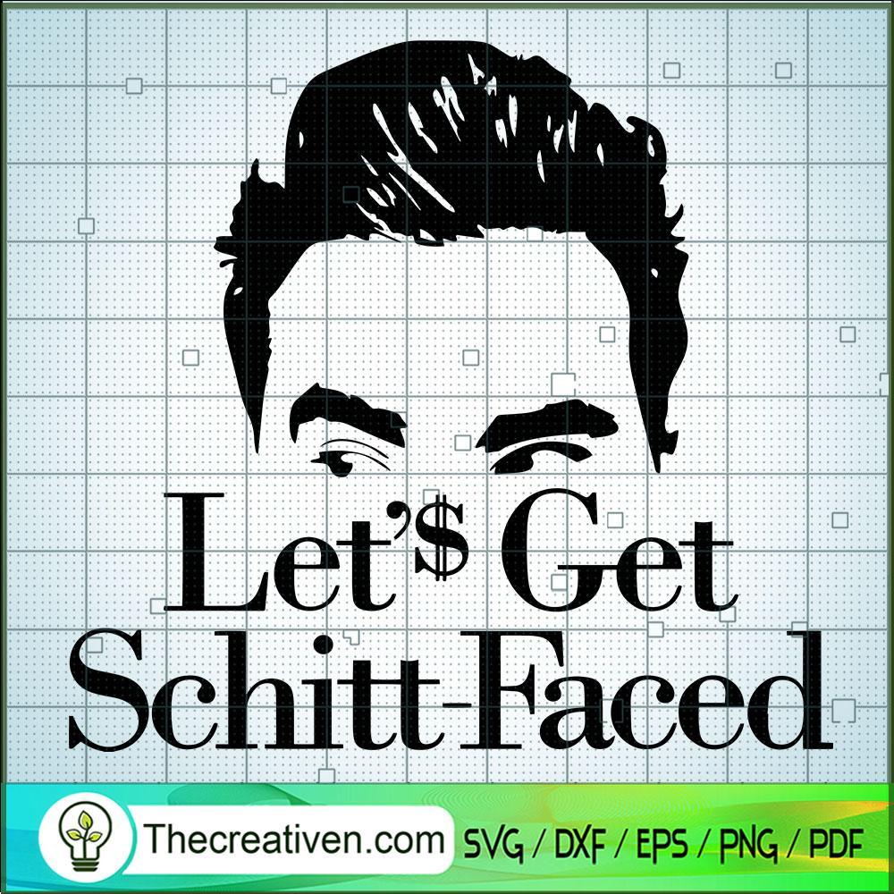 Let's Get Schitt-Faced SVG, Schitt-Faced SVG, Halloween SVG 1 Let's Get Schitt-Faced SVG, Schitt-Faced SVG, Halloween SVG