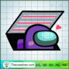 Among Us Love Vent Hole SVG, Game SVG, Among Us SVG